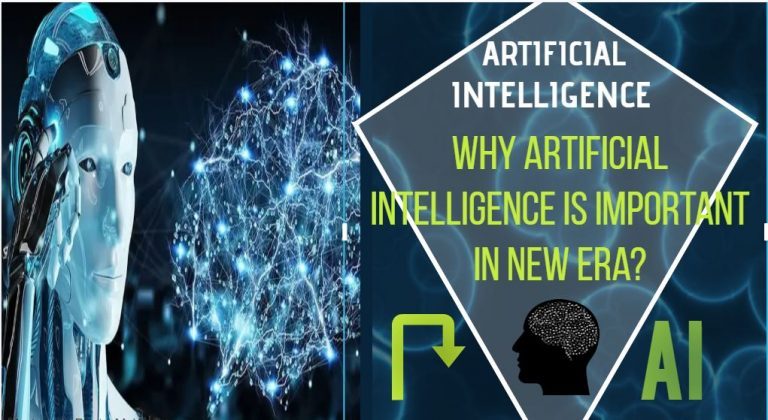 Why Artificial Intelligence “AI” is Important in New Era
